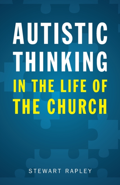 Autistic Thinking in the Life of the Church, Paperback / softback Book