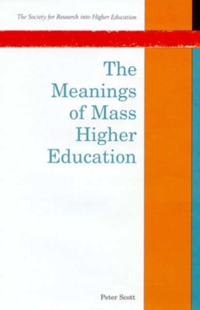The Meanings of Mass Higher Education, Paperback / softback Book
