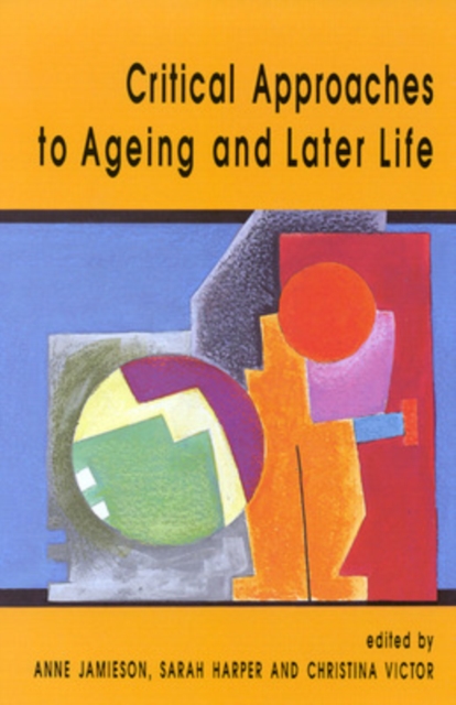 Critical Approaches To Ageing And Later Life, Paperback / softback Book
