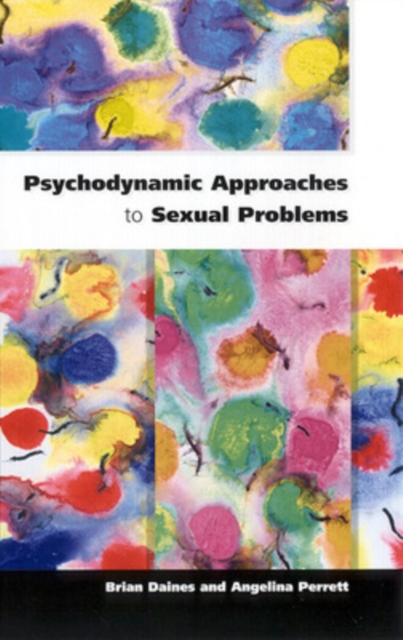 Psychodynamic Approaches To Sexual Problems, Paperback / softback Book