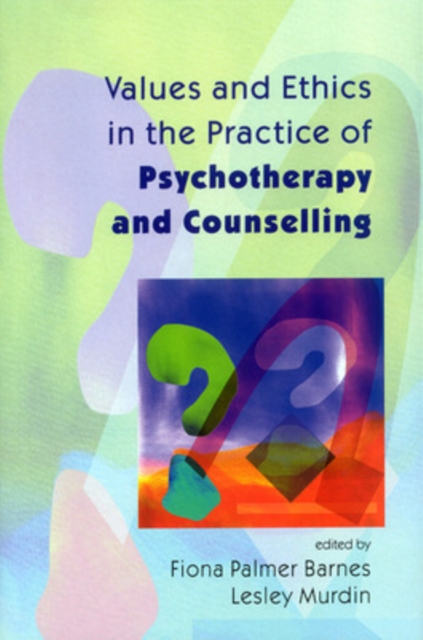 Values And Ethics In The Practice Of Psychotherapy and Counselling, Paperback / softback Book