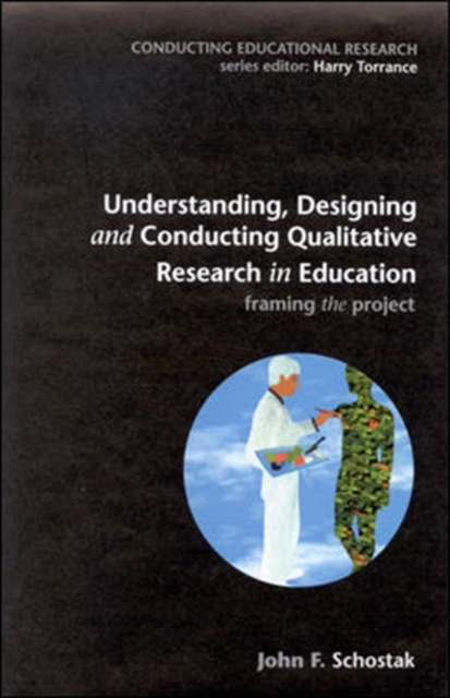 Understanding, Designing and Conducting Qualitative Research in Education, Paperback / softback Book
