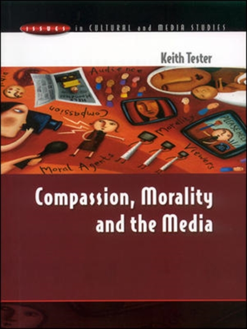 COMPASSION, MORALITY & THE MEDIA, Paperback / softback Book