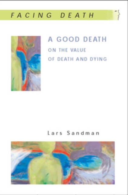 A Good Death: On the Value of Death and Dying, Paperback / softback Book