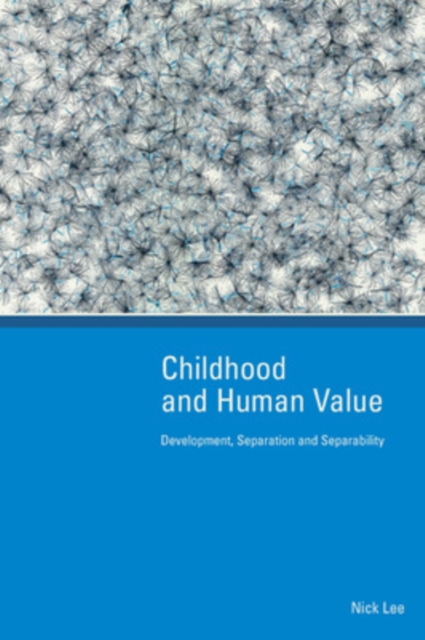 Childhood and Human Value: Development, Separation and Separability, Paperback / softback Book