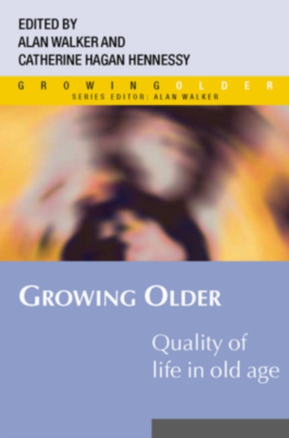 Growing Older: Quality of Life in Old Age, Paperback / softback Book