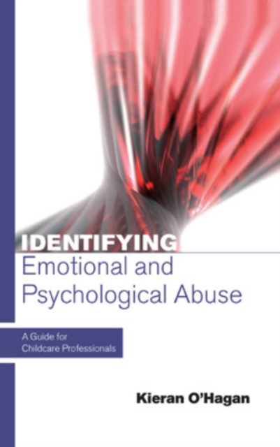 Identifying Emotional and Psychological Abuse: A Guide for Childcare Professionals, Paperback / softback Book