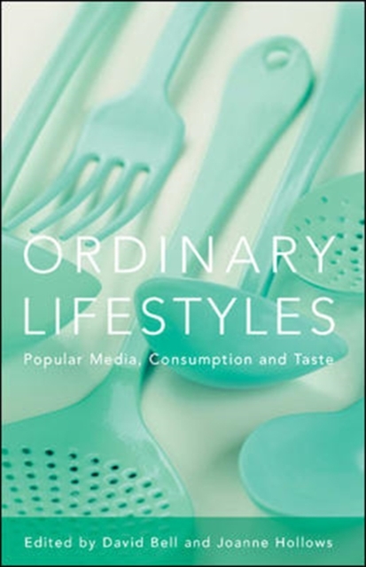Ordinary Lifestyles: Popular Media, Consumption and Taste, Paperback / softback Book