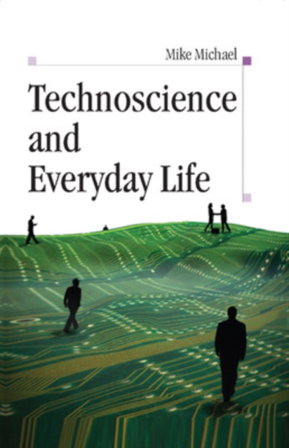 Technoscience and Everyday Life, Paperback / softback Book