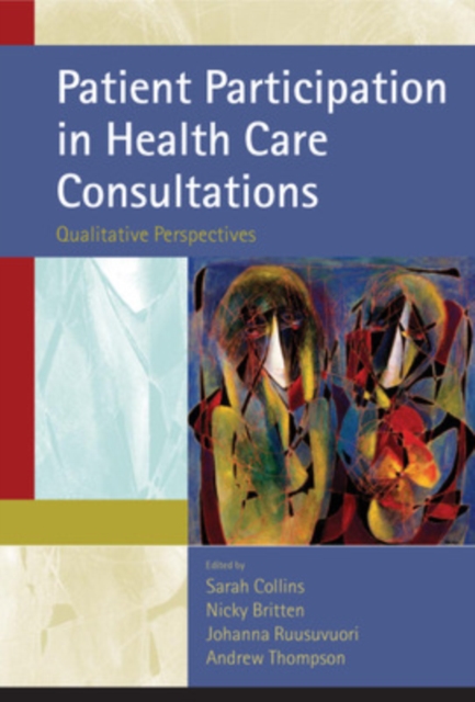 Patient Participation in Health Care Consultations: Qualitative Perspectives, Paperback / softback Book