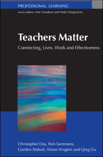 Teachers Matter : Connecting Work, Lives and Effectiveness, Hardback Book