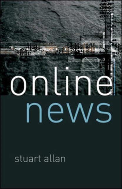 Online News: Journalism and the Internet, Paperback / softback Book