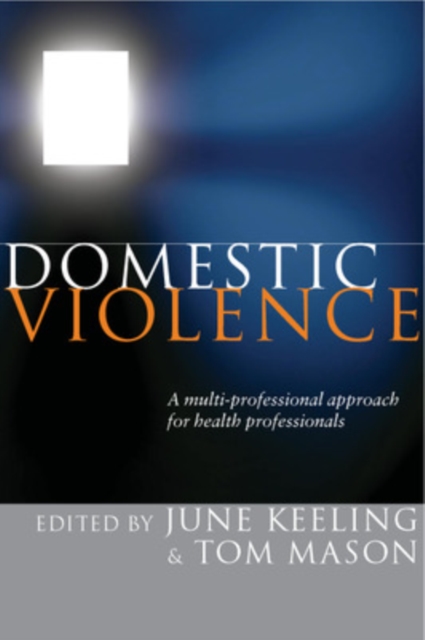 Domestic Violence: A Multi-professional Approach for Health Professionals, Paperback / softback Book