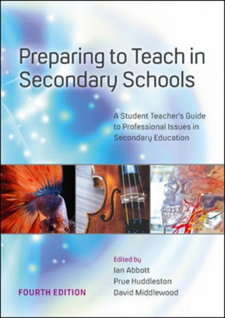 Preparing to Teach in Secondary Schools: A Student Teacher's Guide to Professional Issues in Secondary Education, Paperback / softback Book