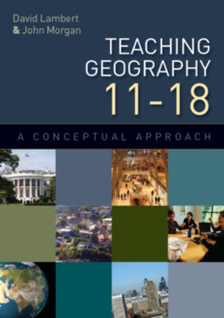 Teaching Geography 11-18: A Conceptual Approach, Paperback / softback Book