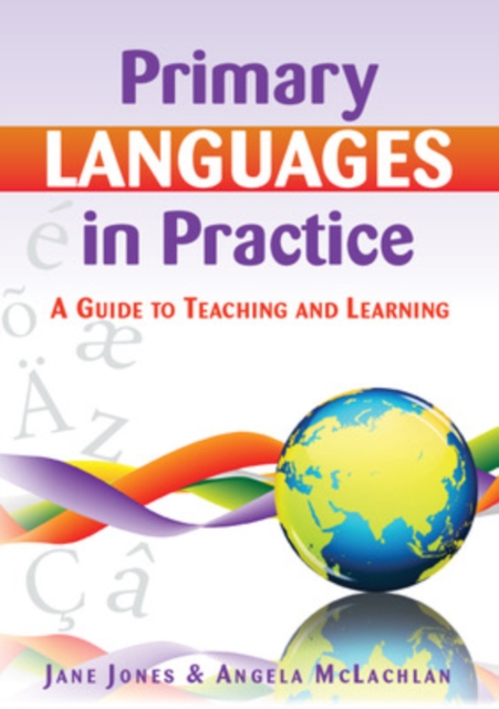 Primary Languages in Practice: A Guide to Teaching and Learning, Paperback / softback Book