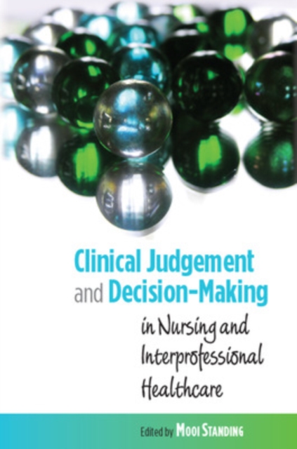 Clinical Judgement and Decision-Making in Nursing and Inter-professional Healthcare, Paperback / softback Book