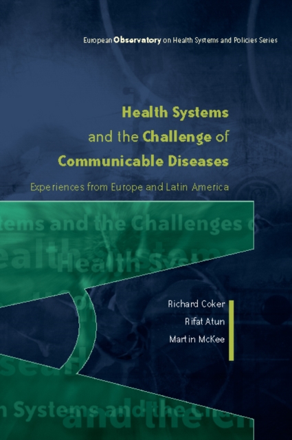 Health Systems and the Challenge of Communicable Diseases: Experiences from Europe and Latin America, PDF eBook
