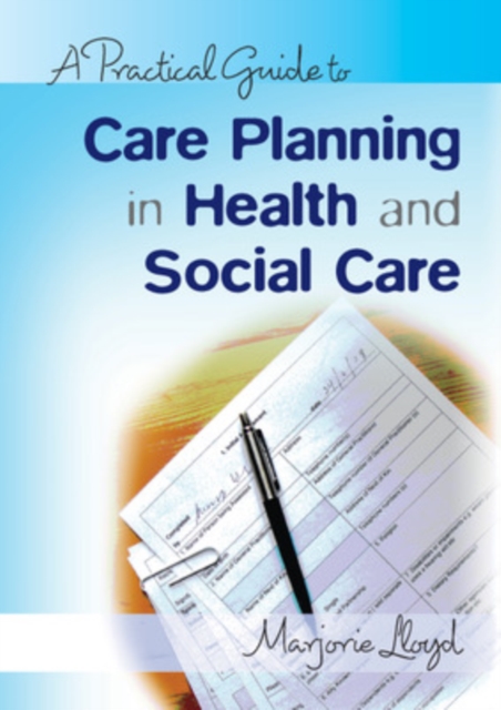 A Practical Guide to Care Planning in Health and Social Care, Paperback / softback Book