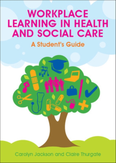 Workplace Learning in Health and Social Care: A Student's Guide, Paperback / softback Book