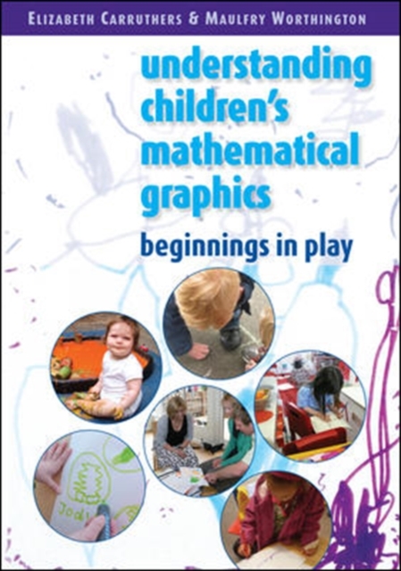 Understanding Childrens Mathematical Graphics: Beginnings in Play, Paperback / softback Book