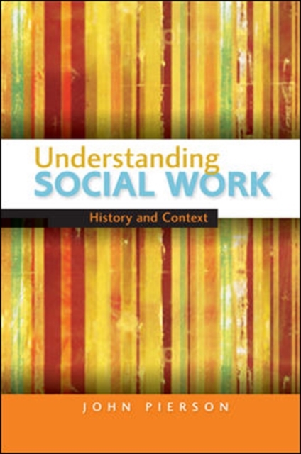Understanding Social Work: History and Context, Paperback / softback Book