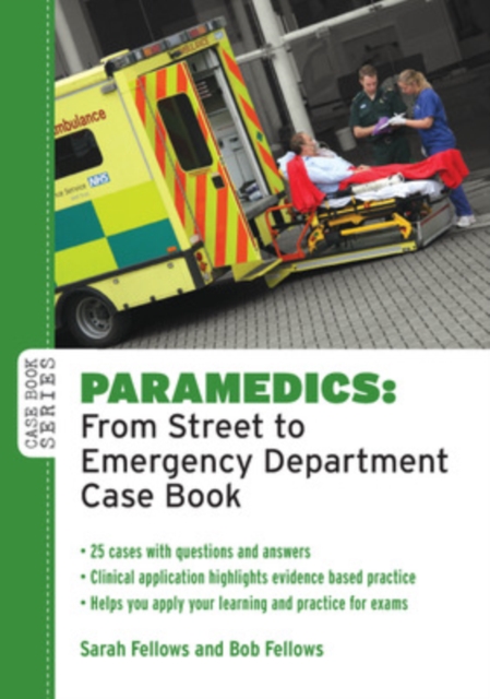 Paramedics: From Street to Emergency Department Case Book, Paperback / softback Book