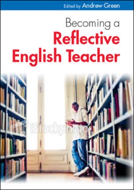 Becoming a Reflective English Teacher, Hardback Book