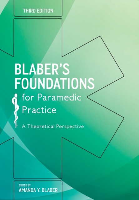 Blabers Foundations for Paramedic Practice: A theoretical perspective, Paperback / softback Book
