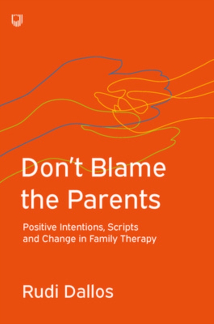Don't Blame the Parents: Corrective Scripts and the Development of Problems in Families, Paperback / softback Book