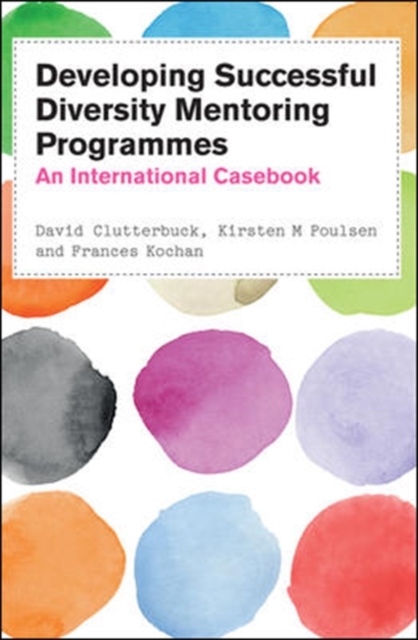 Developing Successful Diversity Mentoring Programmes: An International Casebook, Paperback / softback Book