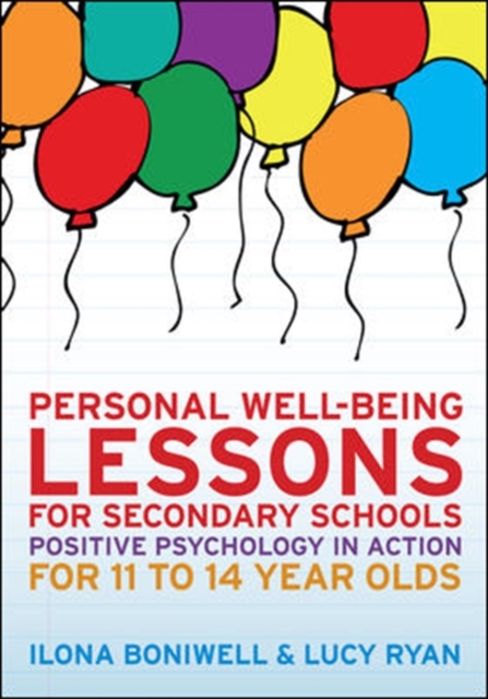 Personal Well-Being Lessons for Secondary Schools: Positive psychology in action for 11 to 14 year olds, Paperback / softback Book