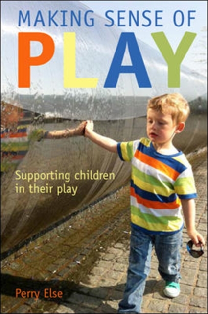 Making Sense of Play: Supporting children in their play, Paperback / softback Book