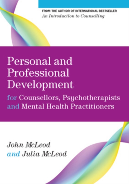 Personal and Professional Development for Counsellors, Psychotherapists and Mental Health Practitioners, Paperback / softback Book