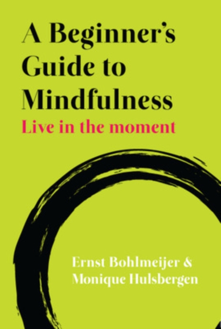 A Beginner's Guide to Mindfulness: Live in the Moment, Paperback / softback Book