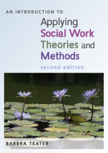 An Introduction to Applying Social Work Theories and Methods, Paperback / softback Book