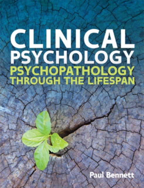 Clinical Psychology: Psychopathology through the Lifespan, Paperback / softback Book
