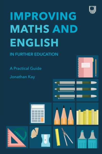 Improving Maths and English in Further Education: A Practical Guide, Paperback / softback Book