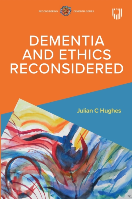 Dementia and Ethics Reconsidered, Paperback / softback Book