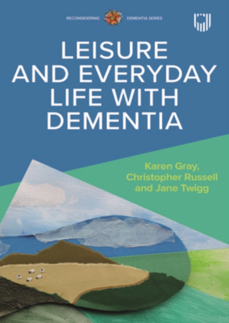 Leisure and Everyday Life with Dementia, Paperback / softback Book