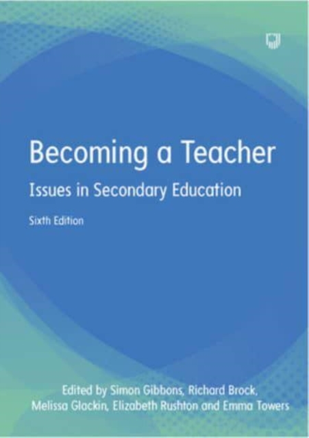 Becoming a Teacher: Issues in Secondary Education 6e, Paperback / softback Book