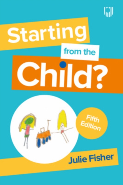 Starting from the Child? Teaching and Learning in the Foundation Stage, 5/e, Paperback / softback Book