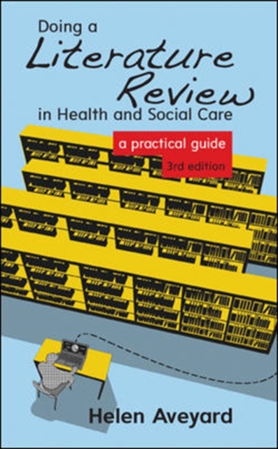 Doing a Literature Review in Health and Social Care: A Practical Guide, Paperback / softback Book