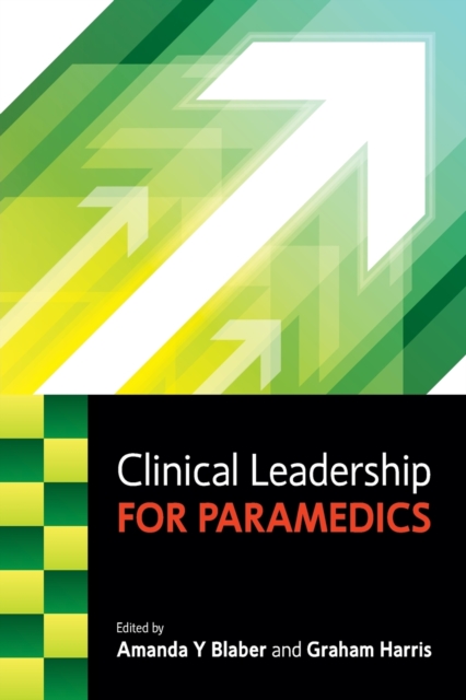 Clinical Leadership for Paramedics, Paperback / softback Book