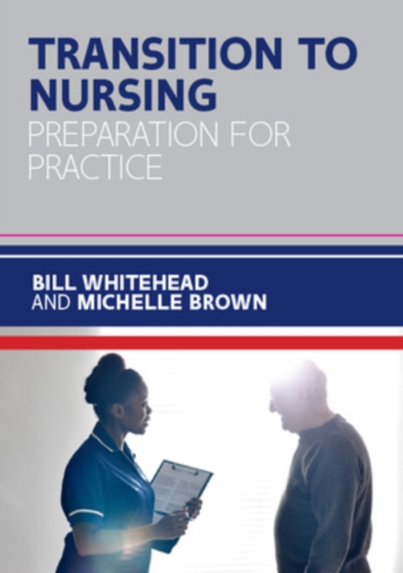 Transition to Nursing: Preparation for Practice, Paperback / softback Book