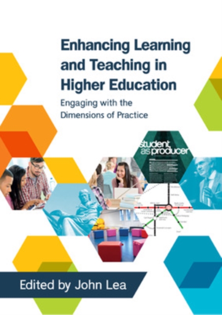 Enhancing Learning and Teaching in Higher Education: Engaging with the Dimensions of Practice, Paperback / softback Book
