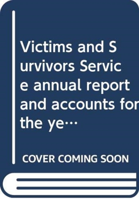Victims and Survivors Service annual report and accounts for the year ended 31 March 2016, Paperback / softback Book