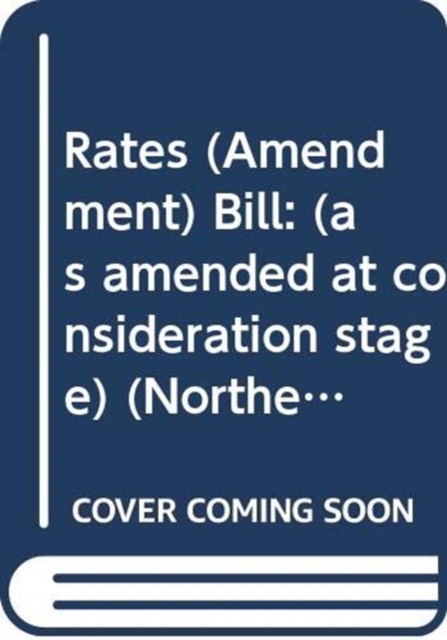 Rates (Amendment) Bill : (as amended at consideration stage), Paperback / softback Book