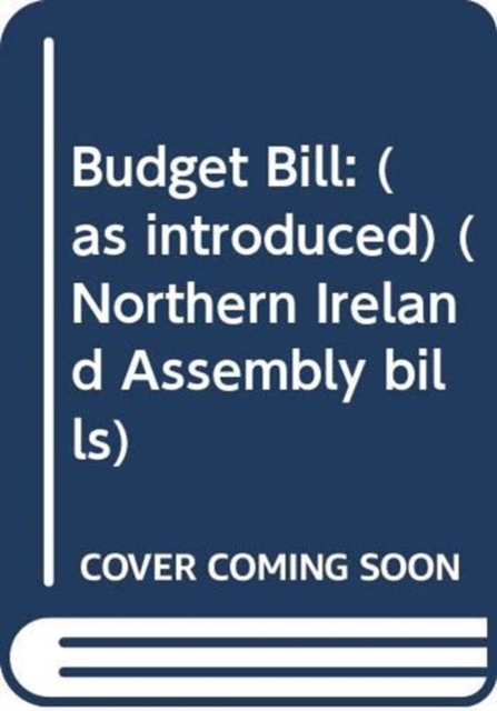 Budget Bill : (as introduced), Paperback / softback Book