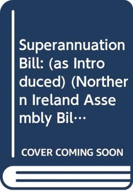 Superannuation Bill : (as Introduced), Paperback Book